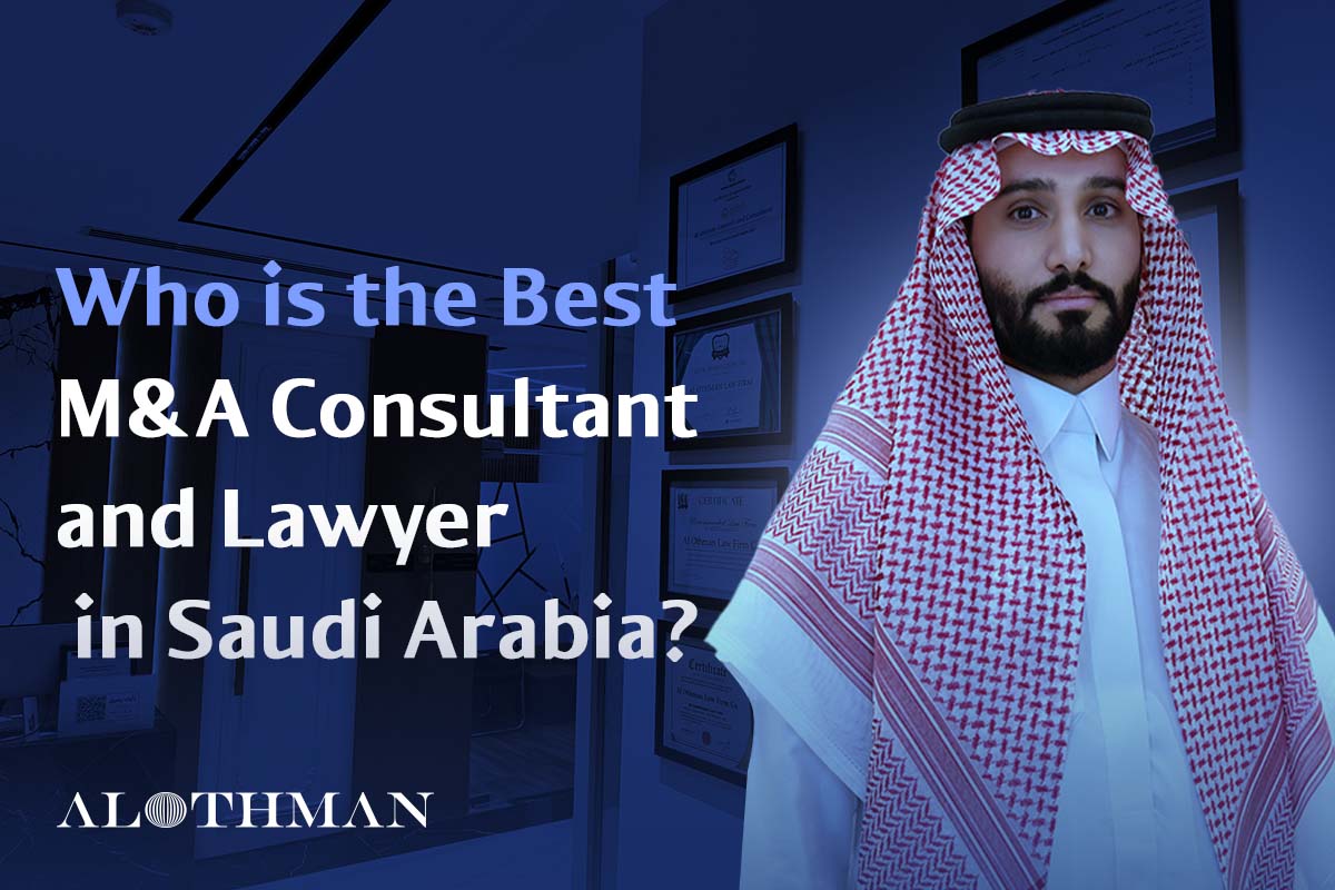 the Best M&A Consultant and Lawyer in Saudi Arabia